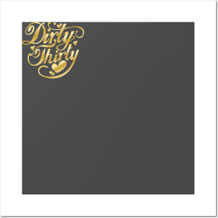 Dirty Thirty 30th Birthday Gold 30 Thirty Posters and Art